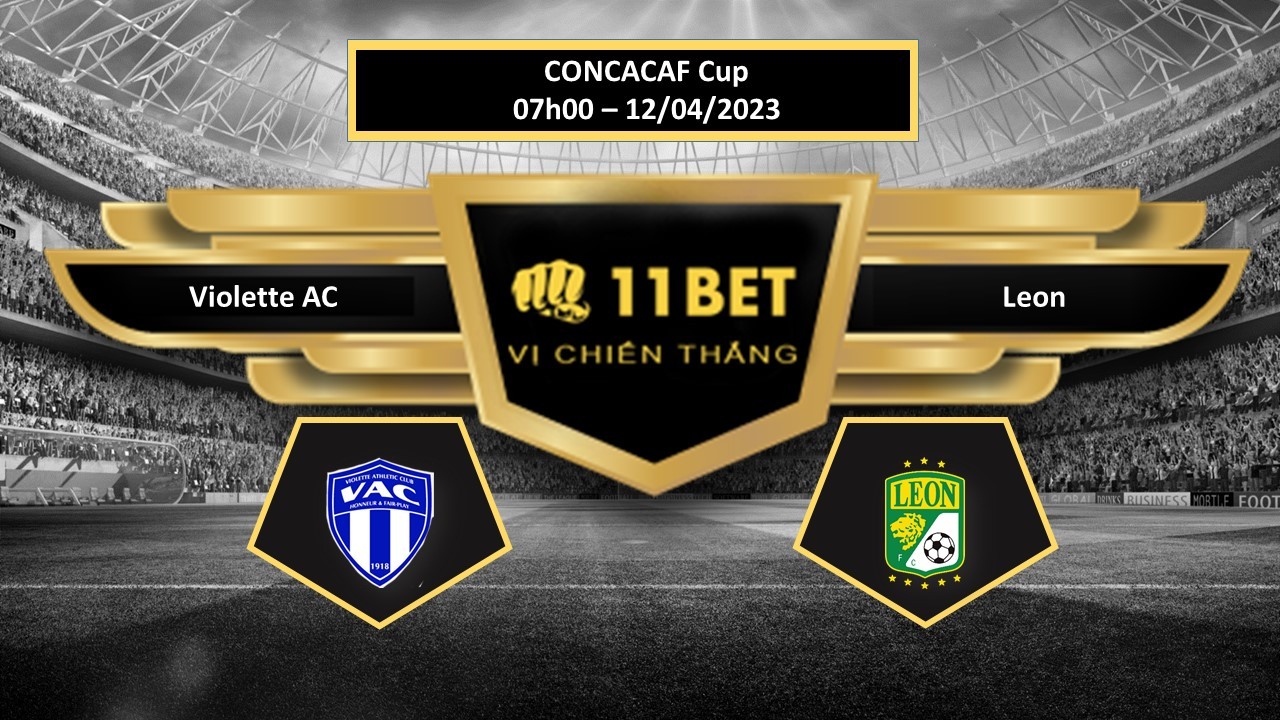 11BET Tip bóng đá    Violette AC vs Leon, hôm nay 12/04/2023