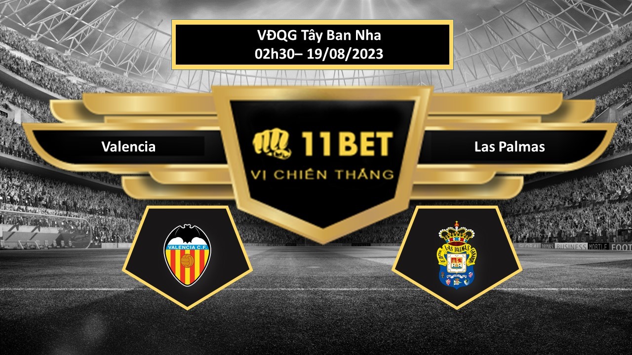 11BET Tip bóng đá Valencia vs Las Palmas, hôm nay 19/08/2023