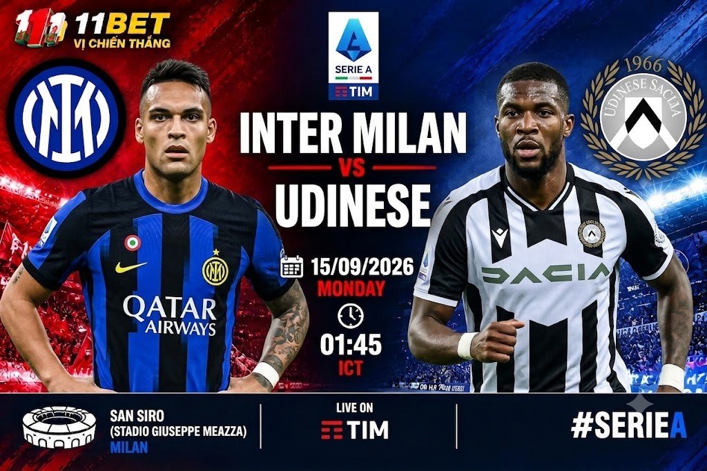 11BET Nhận định bóng đá Inter Milan vs Udinese diễn ra vào lúc 01h45 ngày 15/09