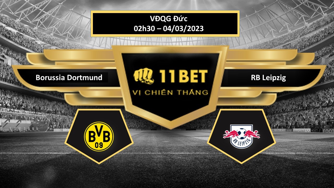 11BET Tip bóng đá Borussia Dortmund vs RB Leipzig, hôm nay 04/03/2023