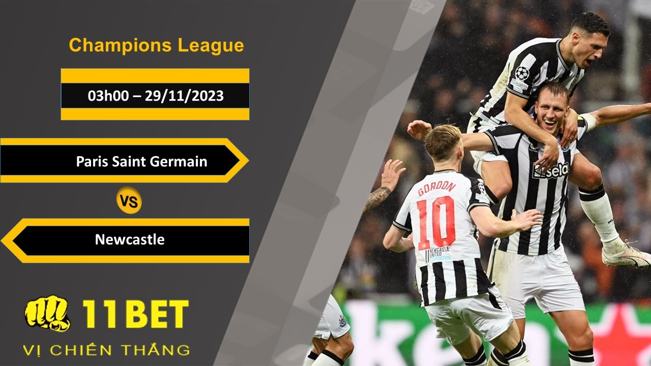 11BET Soi kèo   Paris Saint Germain vs Newcastle, 03h00, 29/11/2023
