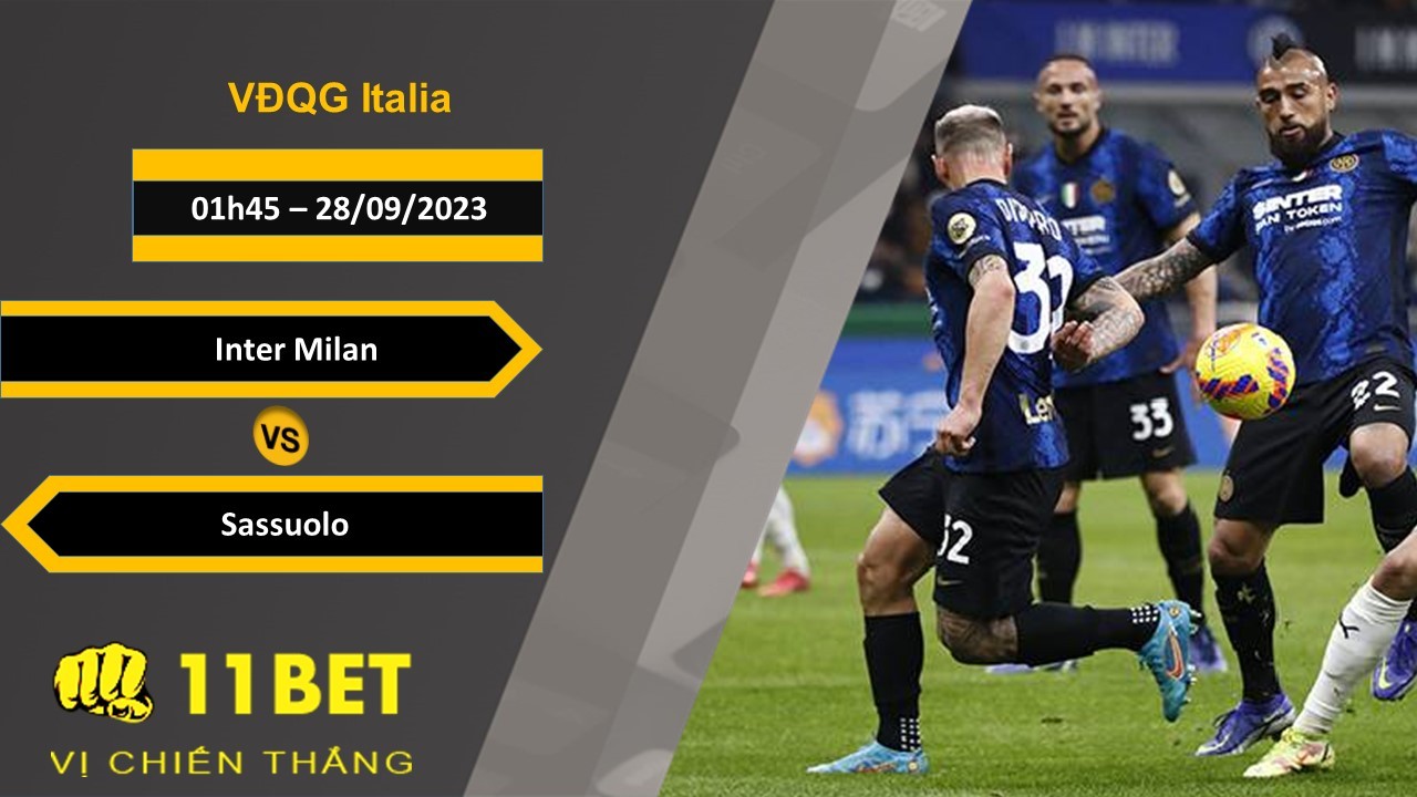 11BET Soi kèo Inter Milan vs Sassuolo, 01h45, 28/09/2023