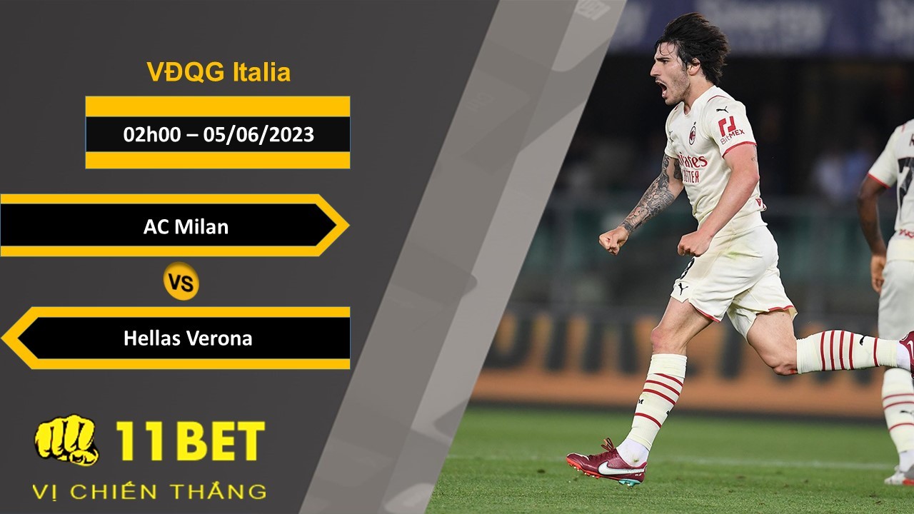 11BET Soi kèo AC Milan vs Hellas Verona, 02h00, 05/06/2023
