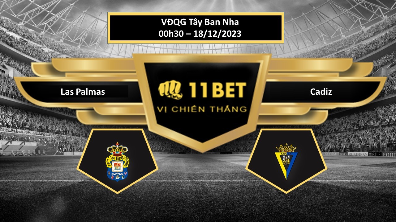 11BET Tip bóng đá Las Palmas vs Cadiz, hôm nay 18/12/2023