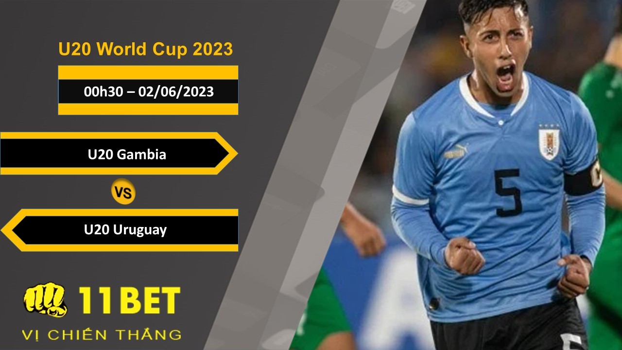 11BET Soi kèo U20 Gambia vs U20 Uruguay, 00h30, 02/06/2023