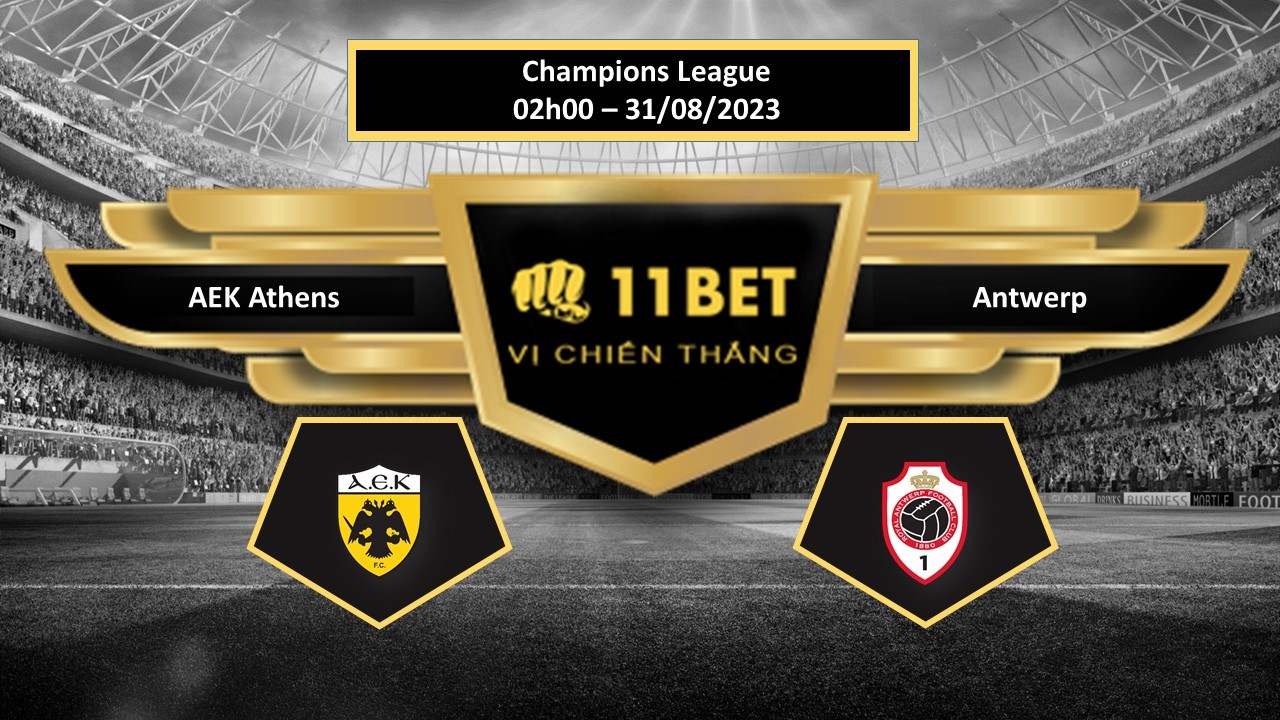 11BET Tip bóng đá  AEK Athens vs Antwerp, hôm nay 31/08/2023