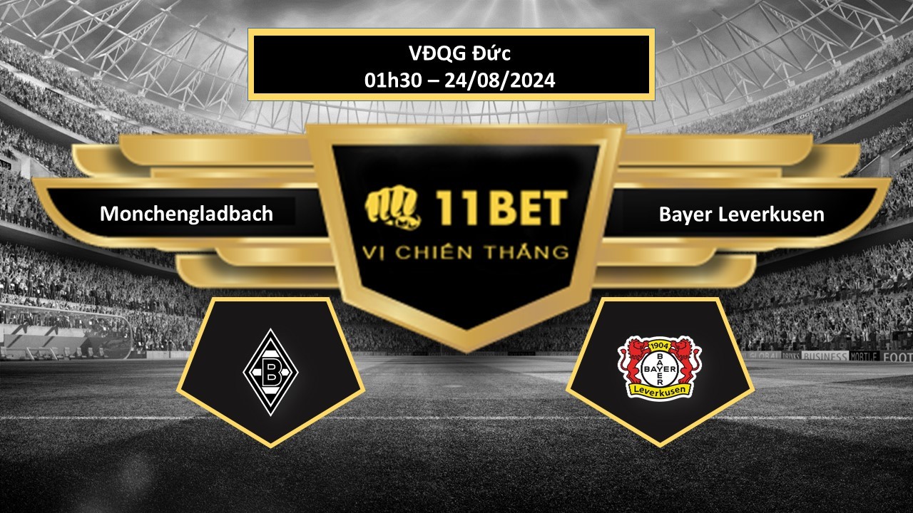 11BET Tip bóng đá Monchengladbach vs Bayer Leverkusen, hôm nay 24/08/2024