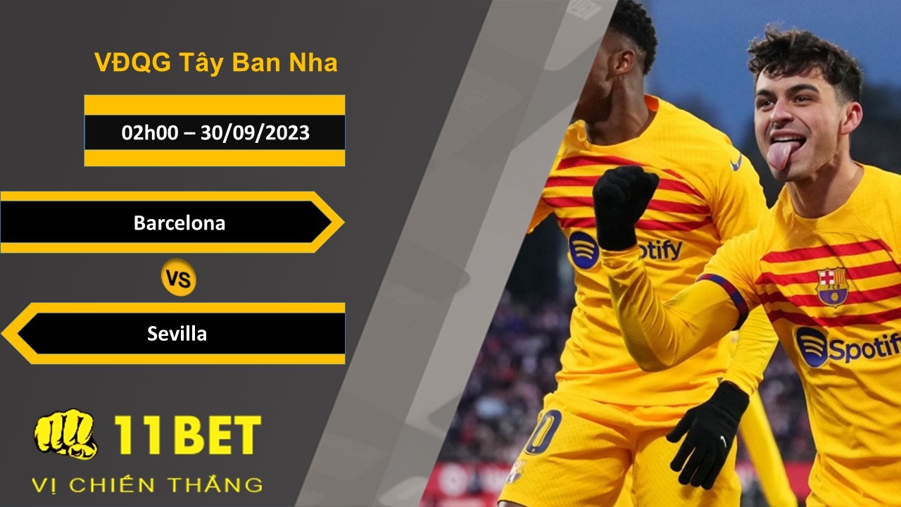 11BET Soi kèo Barcelona vs Sevilla, 02h00, 30/09/2023