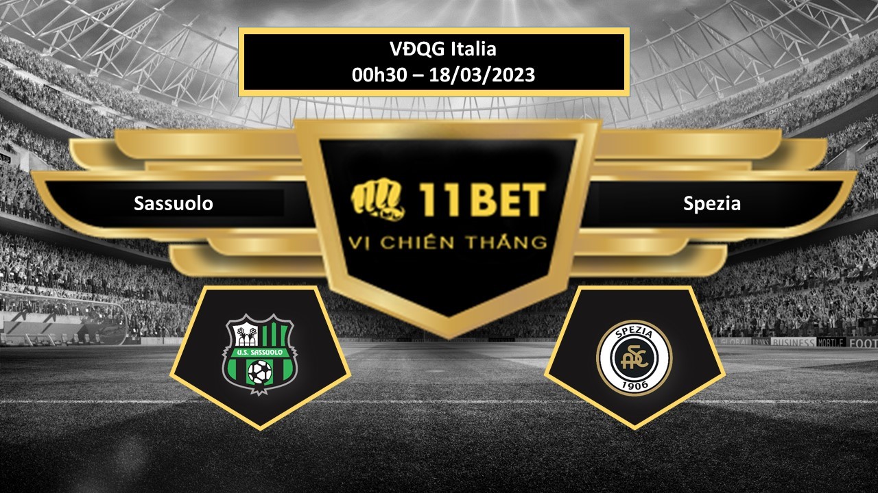 11BET Tip bóng đá  Sassuolo vs Spezia, hôm nay 18/03/2023