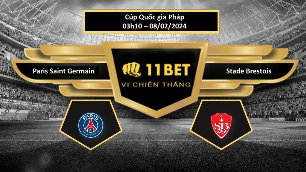 11BET Tip bóng đá Paris Saint Germain vs Stade Brestois, hôm nay 08/02/2024